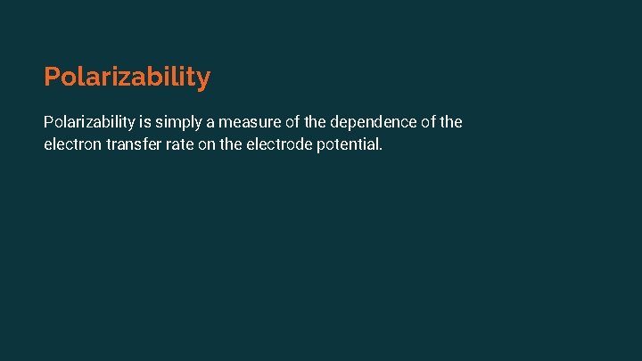 Polarizability is simply a measure of the dependence of the electron transfer rate on