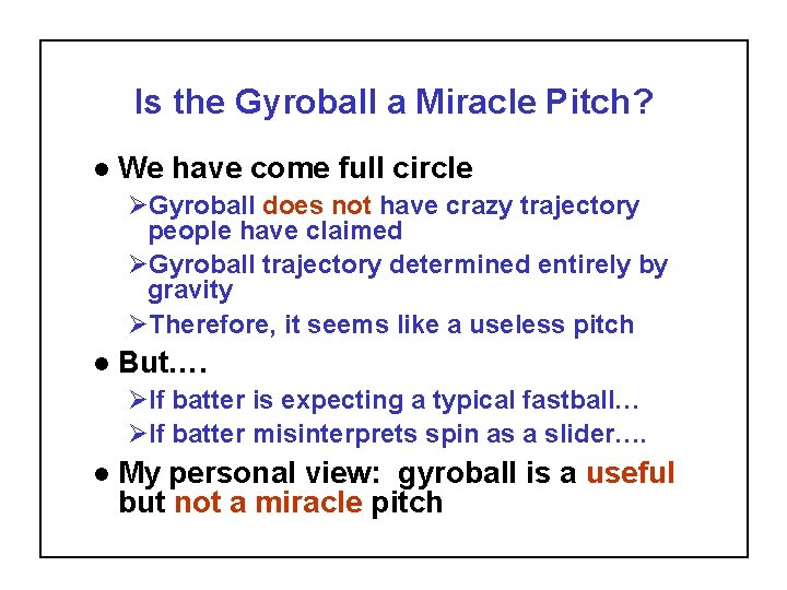 Is the Gyroball a Miracle Pitch? l We have come full circle ØGyroball does