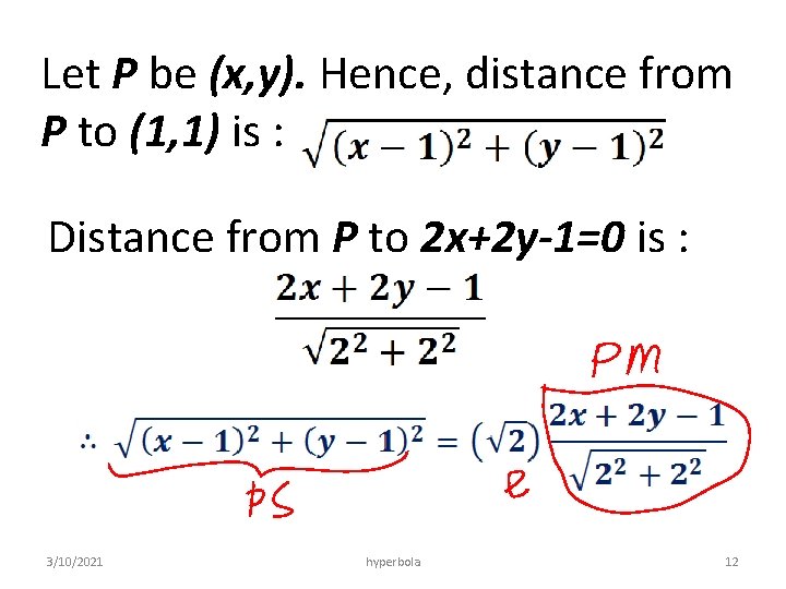 Let P be (x, y). Hence, distance from P to (1, 1) is :