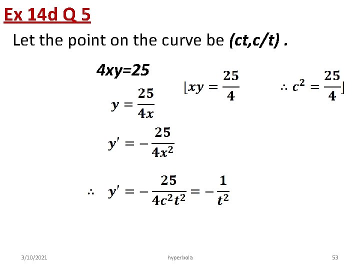 Ex 14 d Q 5 Let the point on the curve be (ct, c/t).