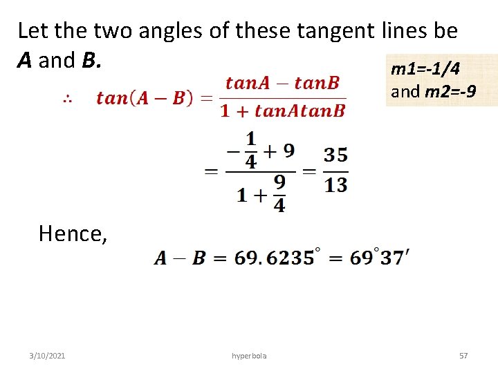 Let the two angles of these tangent lines be A and B. m 1=-1/4