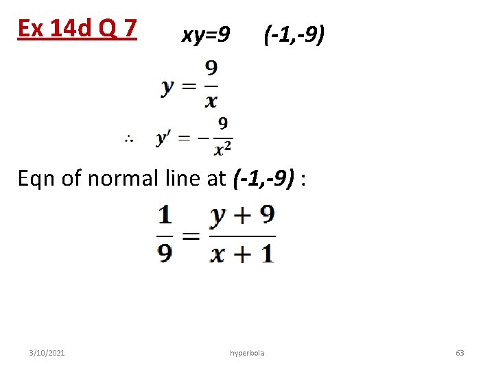 Ex 14 d Q 7 xy=9 (-1, -9) Eqn of normal line at (-1,