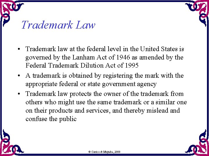 Trademark Law • Trademark law at the federal level in the United States is Trademark Law • Trademark law at the federal level in the United States is