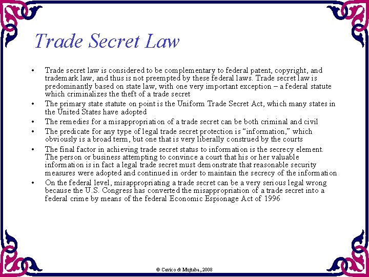 Trade Secret Law • • • Trade secret law is considered to be complementary Trade Secret Law • • • Trade secret law is considered to be complementary