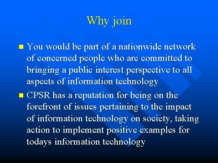 Why join You would be part of a nationwide network of concerned people who