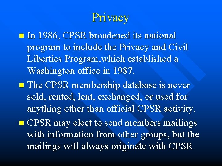 Privacy In 1986, CPSR broadened its national program to include the Privacy and Civil
