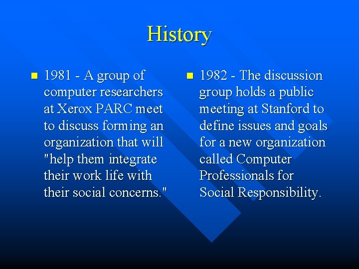 History n 1981 - A group of computer researchers at Xerox PARC meet to