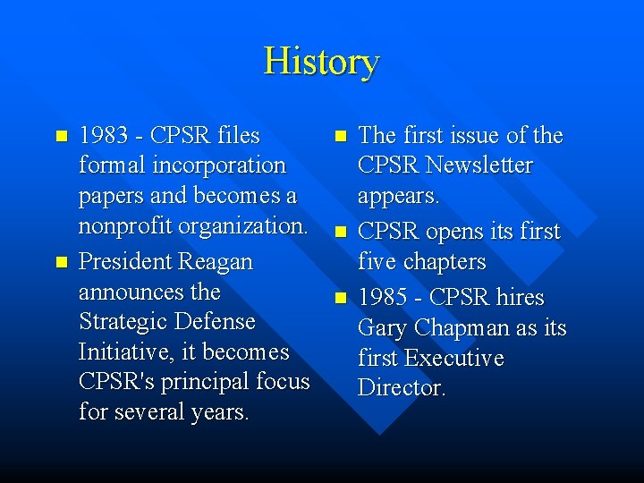 History n n 1983 - CPSR files formal incorporation papers and becomes a nonprofit
