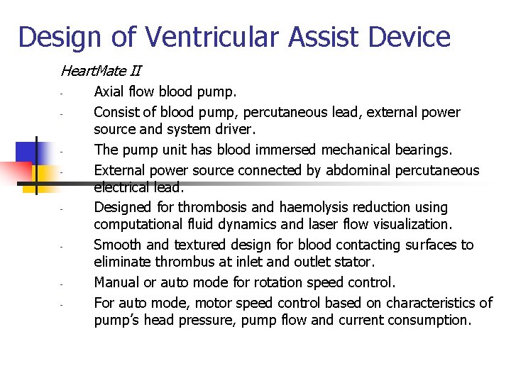 Design of Ventricular Assist Device Heart. Mate II - - - Axial flow blood