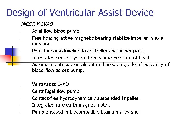 Design of Ventricular Assist Device INCOR® LVAD - - - Axial flow blood pump.
