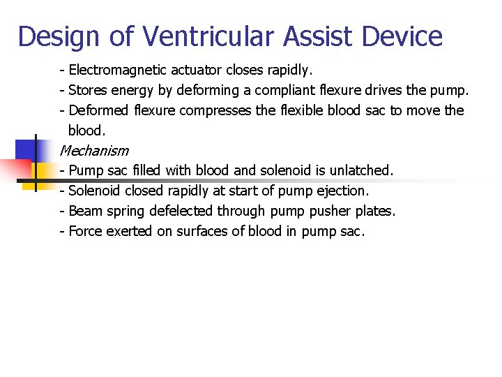 Design of Ventricular Assist Device - Electromagnetic actuator closes rapidly. - Stores energy by