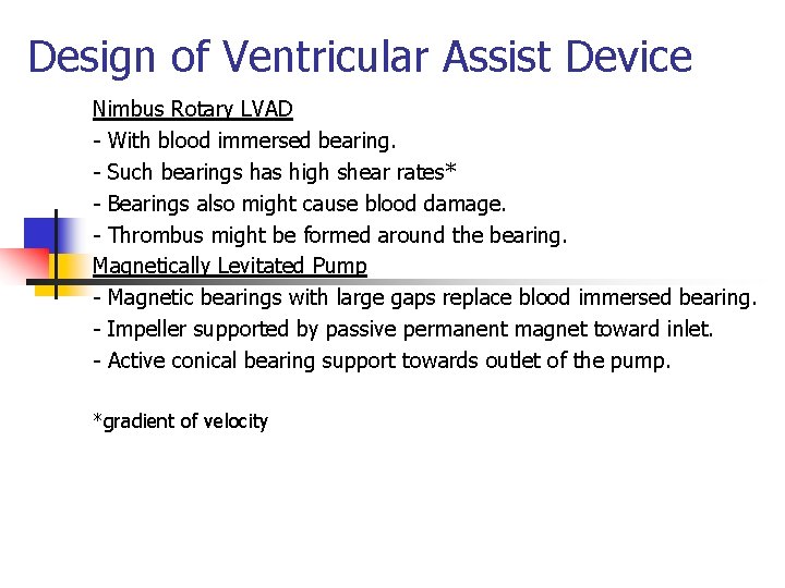 Design of Ventricular Assist Device Nimbus Rotary LVAD - With blood immersed bearing. -