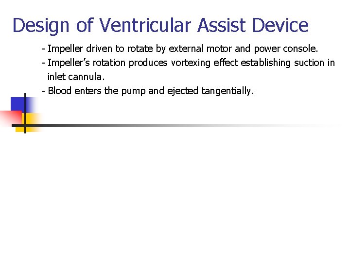 Design of Ventricular Assist Device - Impeller driven to rotate by external motor and