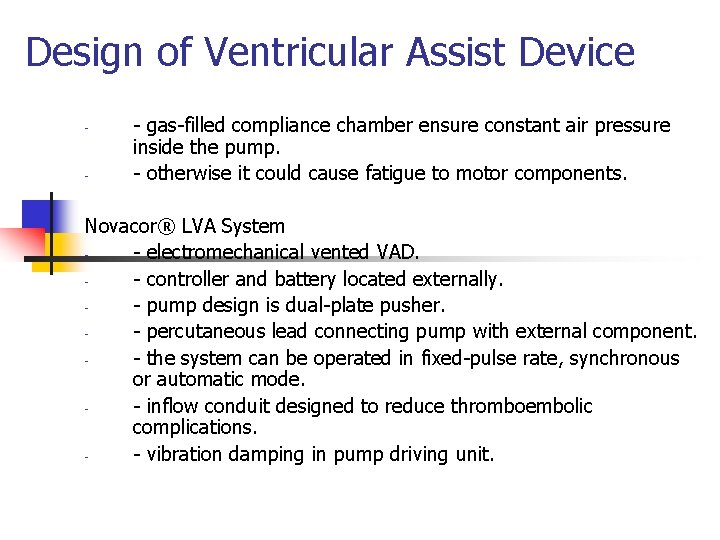 Design of Ventricular Assist Device - - - gas-filled compliance chamber ensure constant air