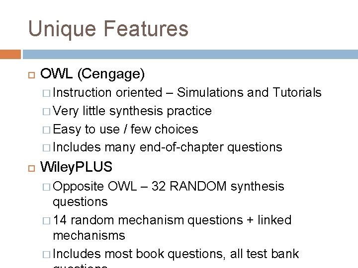 Unique Features OWL (Cengage) � Instruction oriented – Simulations and Tutorials � Very little