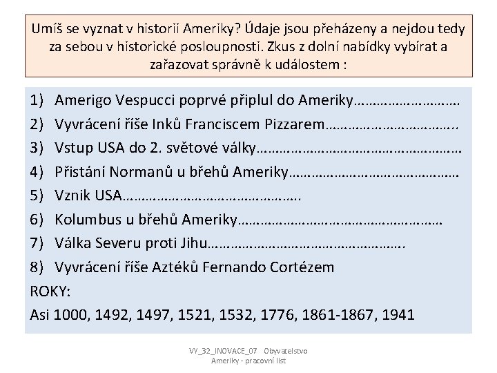 Umíš se vyznat v historii Ameriky? Údaje jsou přeházeny a nejdou tedy za sebou