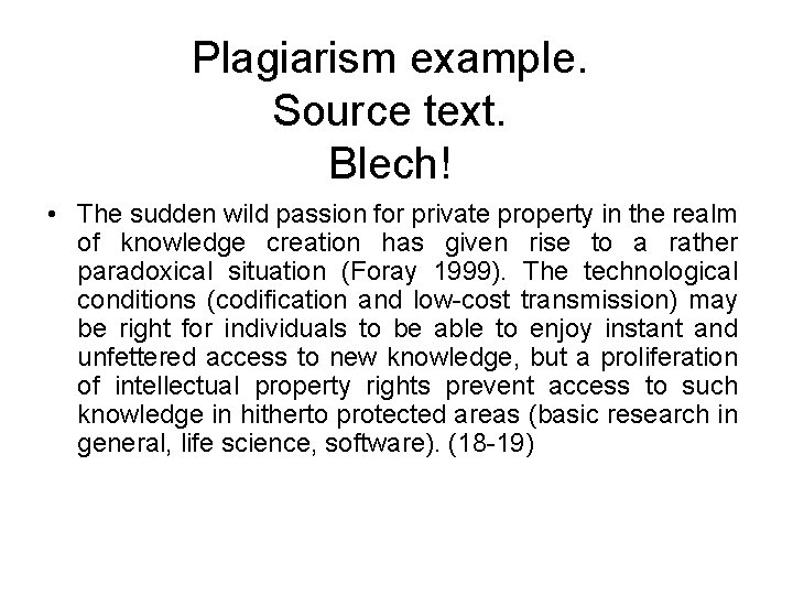 Plagiarism example. Source text. Blech! • The sudden wild passion for private property in