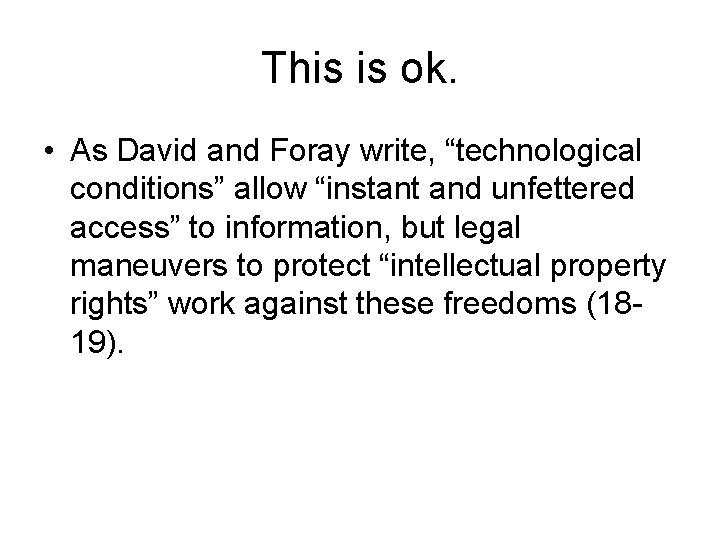 This is ok. • As David and Foray write, “technological conditions” allow “instant and