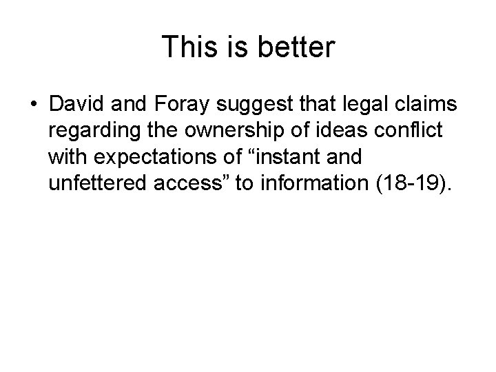 This is better • David and Foray suggest that legal claims regarding the ownership