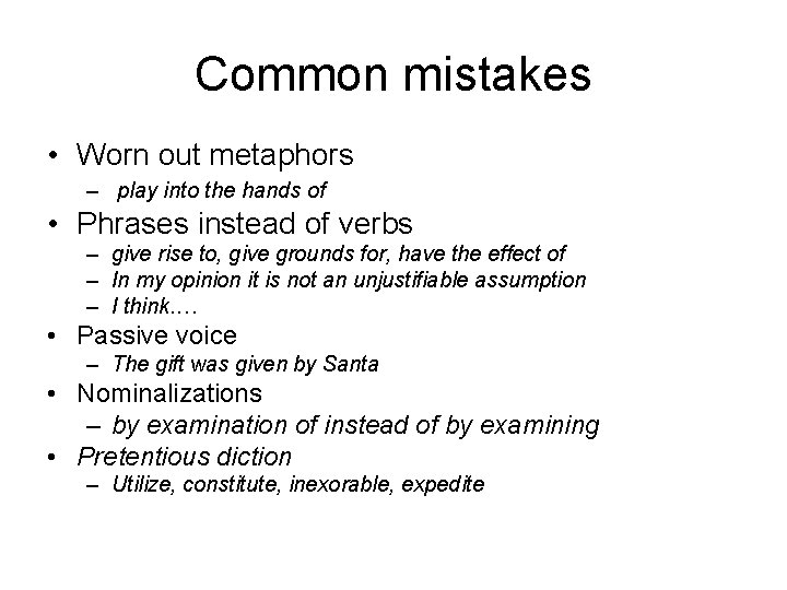 Common mistakes • Worn out metaphors – play into the hands of • Phrases