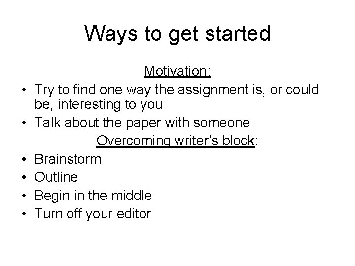 Ways to get started • • • Motivation: Try to find one way the