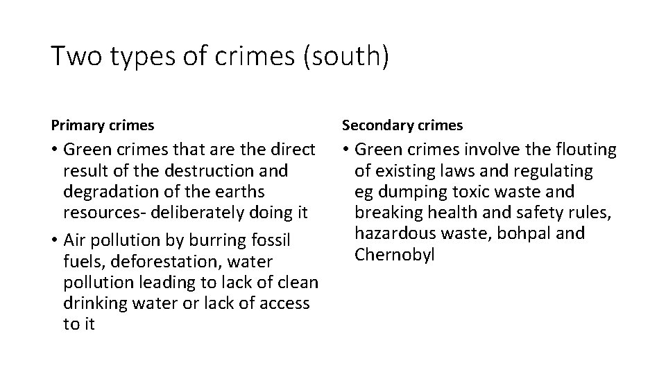 Two types of crimes (south) Primary crimes Secondary crimes • Green crimes that are