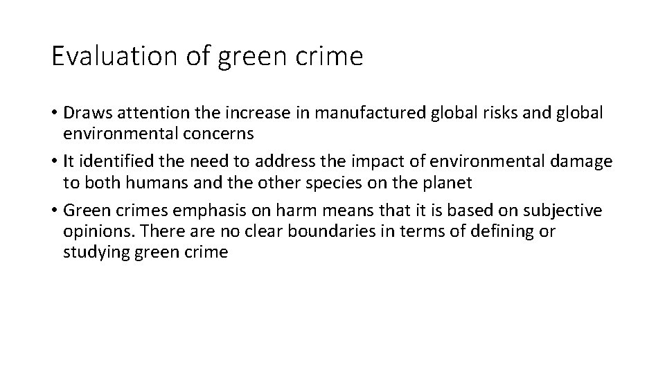 Evaluation of green crime • Draws attention the increase in manufactured global risks and