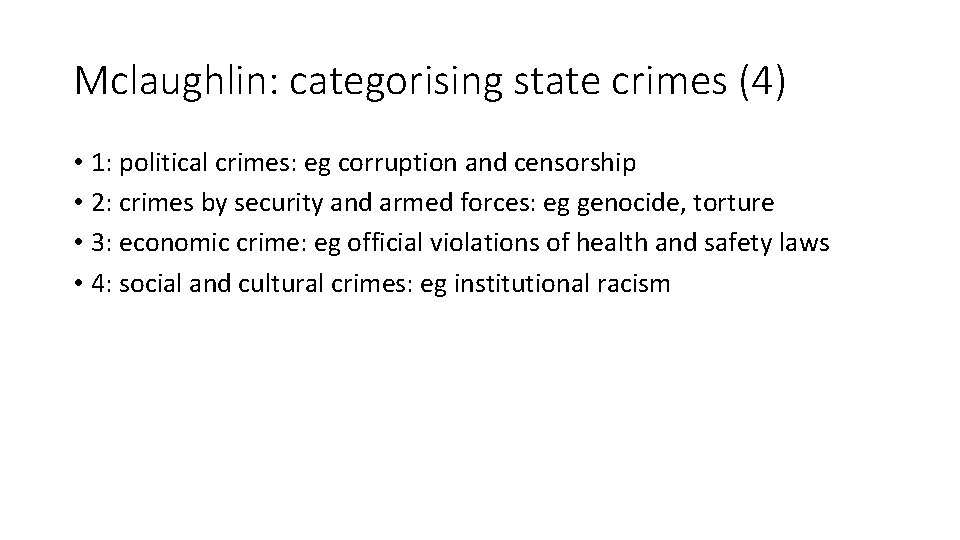 Mclaughlin: categorising state crimes (4) • 1: political crimes: eg corruption and censorship •
