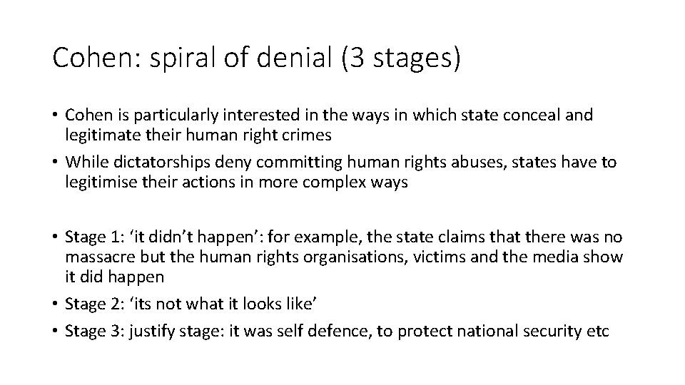 Cohen: spiral of denial (3 stages) • Cohen is particularly interested in the ways