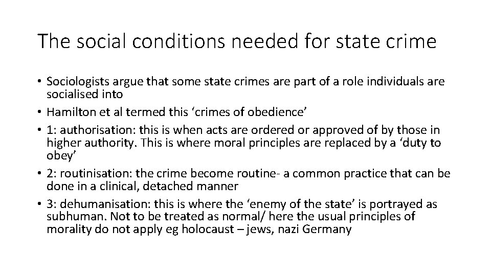 The social conditions needed for state crime • Sociologists argue that some state crimes