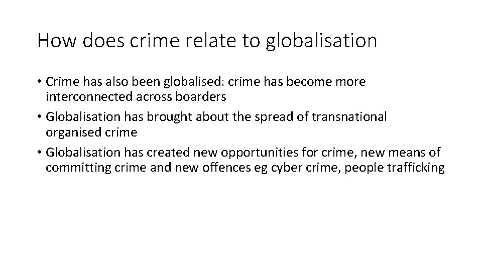 How does crime relate to globalisation • Crime has also been globalised: crime has