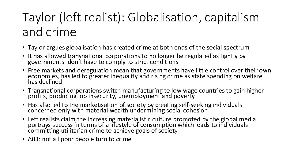 Taylor (left realist): Globalisation, capitalism and crime • Taylor argues globalisation has created crime