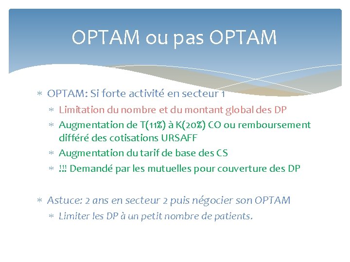OPTAM ou pas OPTAM: Si forte activité en secteur 1 Limitation du nombre et