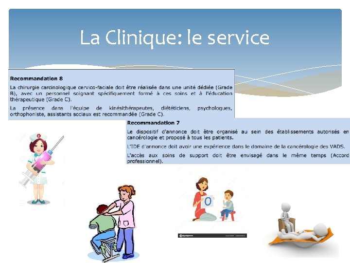 La Clinique: le service 