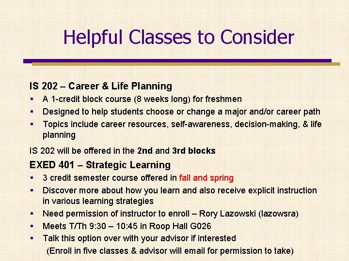 Helpful Classes to Consider IS 202 – Career & Life Planning § § §