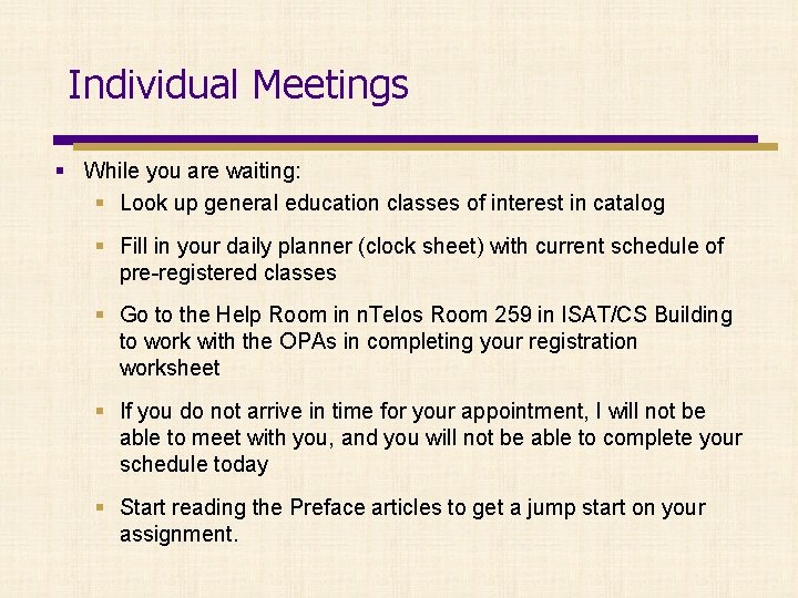 Individual Meetings § While you are waiting: § Look up general education classes of