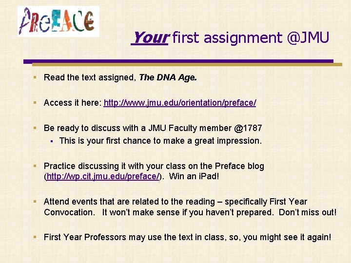 Your first assignment @JMU § Read the text assigned, The DNA Age. § Access