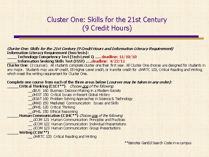 Cluster One: Skills for the 21 st Century (9 Credit Hours) Cluster One: Skills