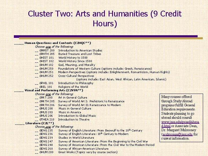 Cluster Two: Arts and Humanities (9 Credit Hours) _____ Human Questions and Contexts (C