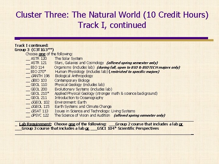 Cluster Three: The Natural World (10 Credit Hours) Track I, continued Track I continued: