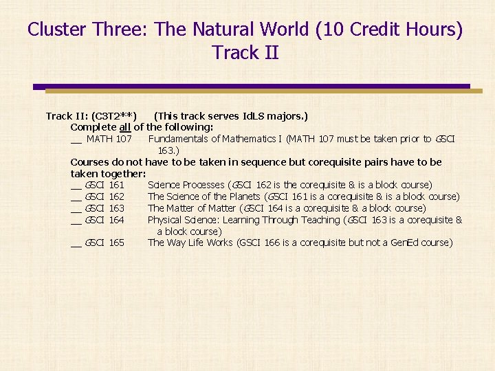 Cluster Three: The Natural World (10 Credit Hours) Track II: (C 3 T 2**)