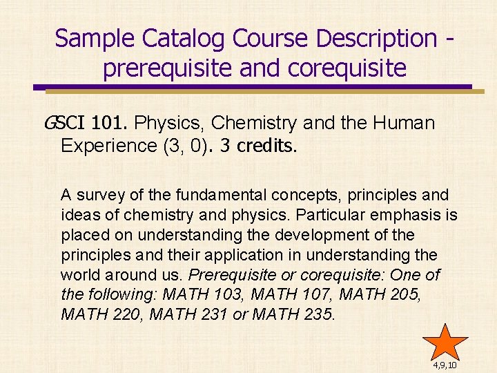 Sample Catalog Course Description - prerequisite and corequisite GSCI 101. Physics, Chemistry and the