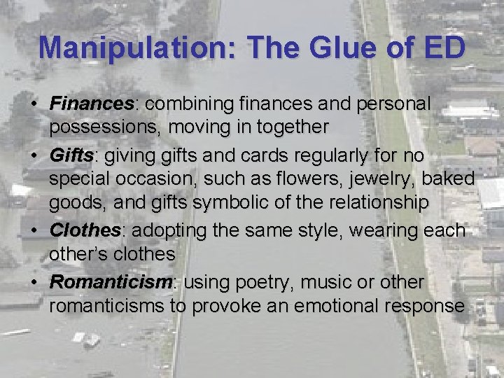 Manipulation: The Glue of ED • Finances: combining finances and personal possessions, moving in