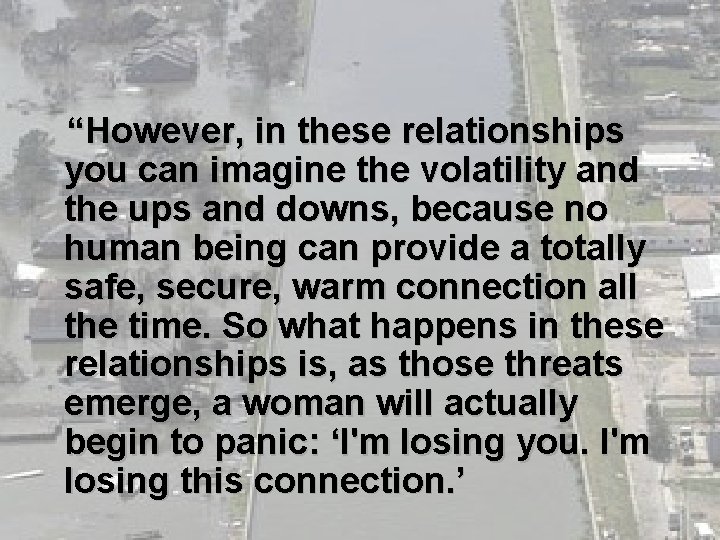 “However, in these relationships you can imagine the volatility and the ups and downs,
