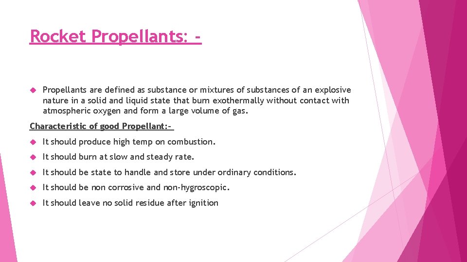 Rocket Propellants: Propellants are defined as substance or mixtures of substances of an explosive