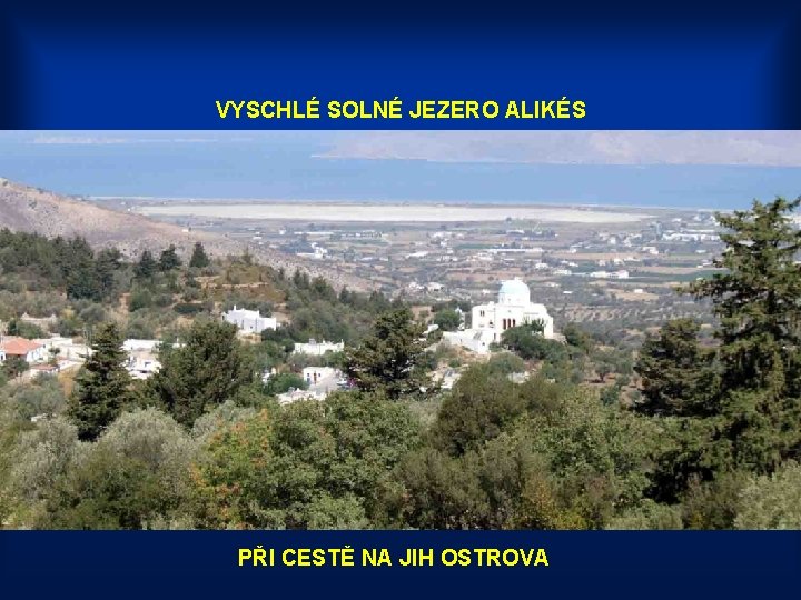 VYSCHLÉ SOLNÉ JEZERO ALIKÉS PŘI CESTĚ NA JIH OSTROVA 