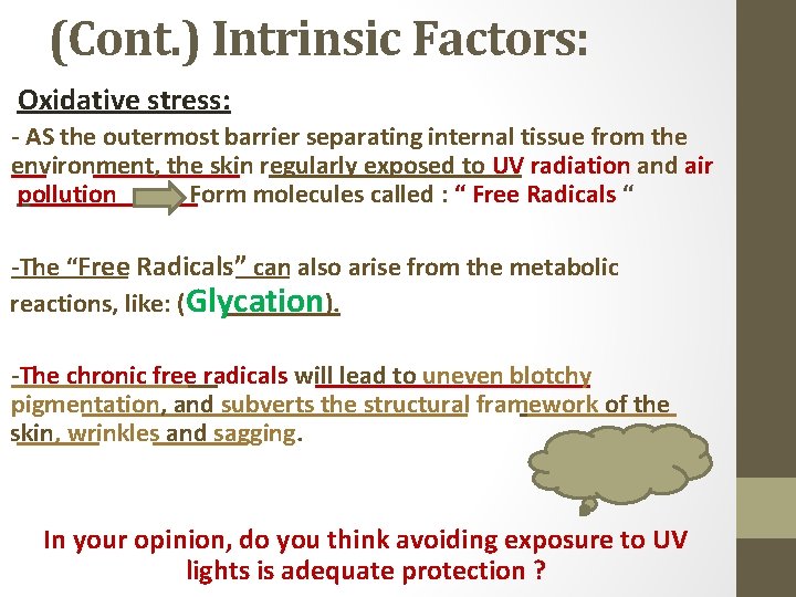 (Cont. ) Intrinsic Factors: Oxidative stress: - AS the outermost barrier separating internal tissue