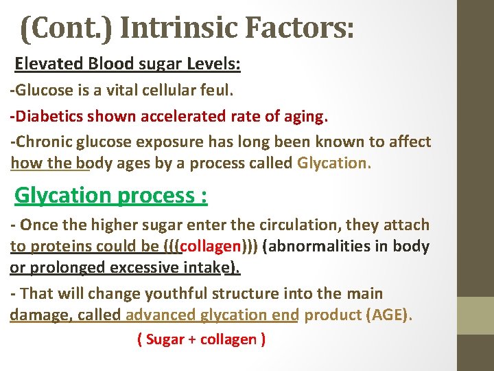 (Cont. ) Intrinsic Factors: Elevated Blood sugar Levels: -Glucose is a vital cellular feul.