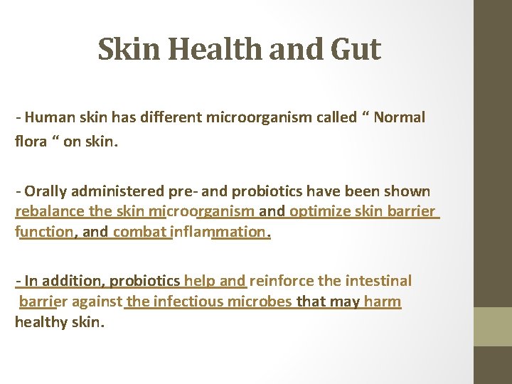 Skin Health and Gut - Human skin has different microorganism called “ Normal flora