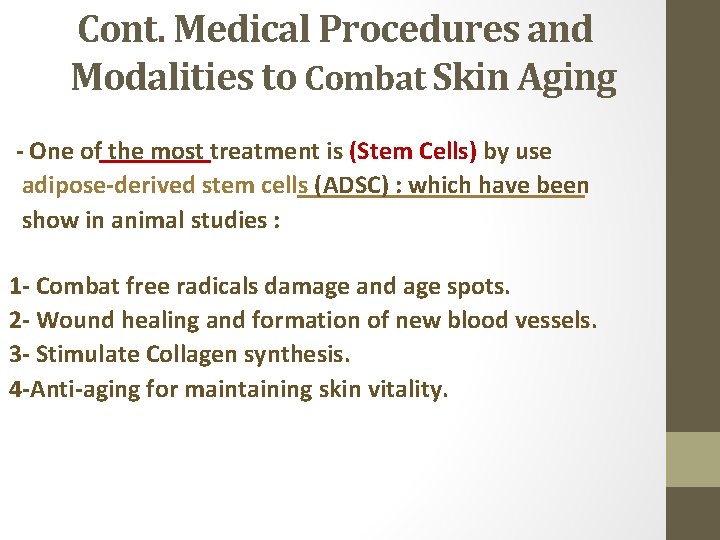Cont. Medical Procedures and Modalities to Combat Skin Aging - One of the most